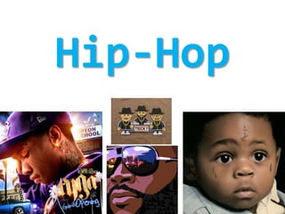 Hip-Hop
 