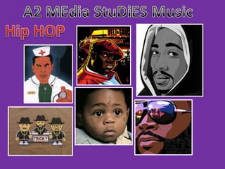 A2 MEdiaStuDiES Music Hip HOP 