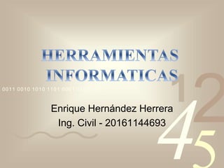 4210011 0010 1010 1101 0001 0100 1011
Enrique Hernández Herrera
Ing. Civil - 20161144693
 