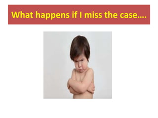 What happens if I miss the case….
 