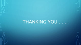 THANKING YOU ……
 