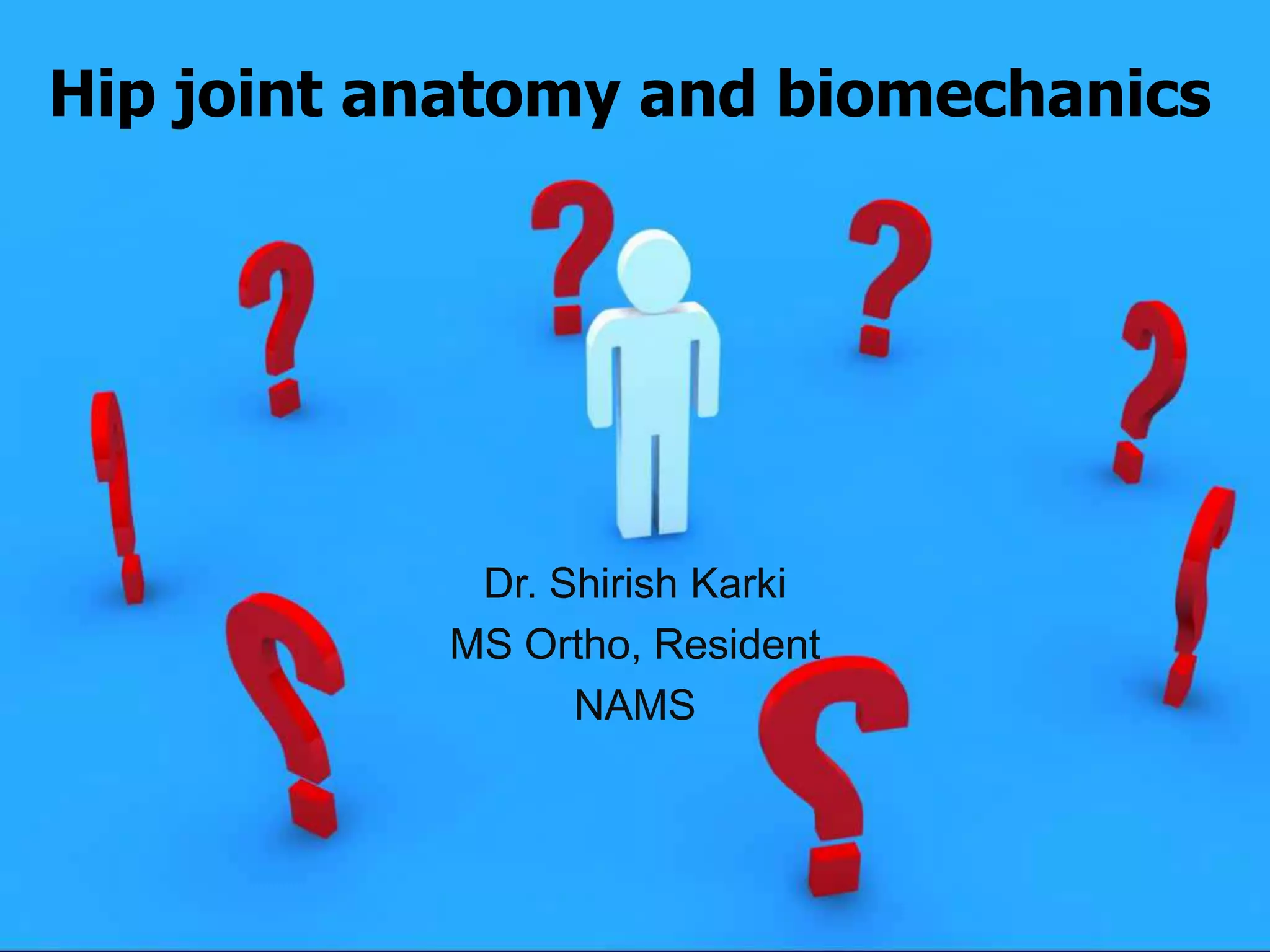 Hip joint anatomy and biomechanics | PPTX