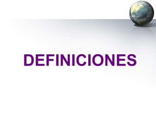 DEFINICIONES
 