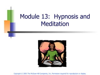 Module 13:  Hypnosis and Meditation 