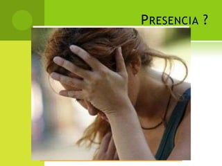 Presencia ? 