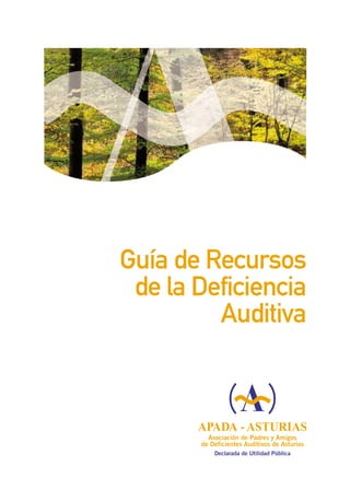 Guía de Recursos
de la Deficiencia
Auditiva
 