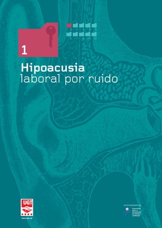 1
Hipoacusia
laboral por ruido
1 2 3 4 5
6 7 8 9 10
HIPOACUSIAOK 20/5/09 21:24 Página 1
 