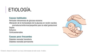 ETIOLOGÍA.
Christine A. Gleason & Sandra E Juul, Avery. Enfermedades del recién nacido, 10 edition
 