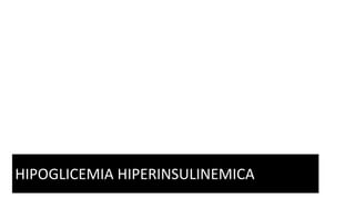 CLASIFICACIÓN ETIOLÓGICA DE LA HIPOGLICEMIA
Las causa mas frecuentes de hipoglicemia en menores de 2 años son: Hiperinsulinismo,
hipopituitarismo o enfermedades metabólicas, entre los 2 y los 8 años, la hipoglicemia
cetosica y en mayores de 8 años, el adenoma pancreático
Hipoglicemia. Endocrinologia Pediatrica _ Manual Practico. Editorial Panamericana. 2013
 