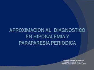 DR GERKLOS BAST ALMONACID  RESIDENTE DE NEFROLOGIA  HOSPITAL FELIX TORREALVA ICA -2010 