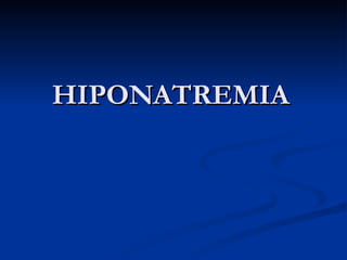 HIPONATREMIA 