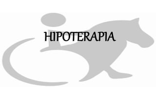 HIPOTERAPIA
 