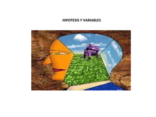 HIPOTESIS Y VARIABLES
 