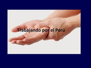 Trabajando por el Perú
 