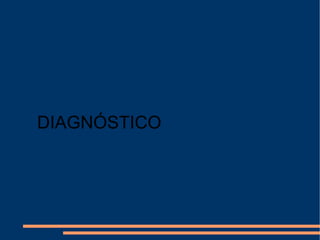   DIAGNÓSTICO 