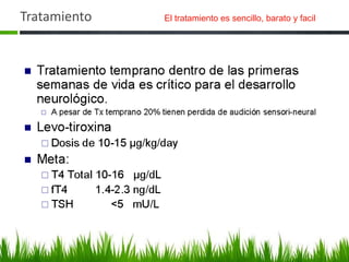 Prevención secundariaLa historia natural del HTC ha cambiado dramáticamente en los últimos años gracias a los programas de tamiz neonatal (TN), que Consisten en detectar la enfermedad en todos los recién nacidos (RN) aparentemente sanos.