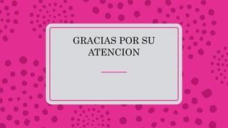 GRACIAS POR SU
ATENCION
 