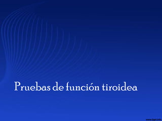 Pruebas de función tiroidea
 