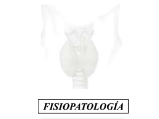 FISIOPATOLOGÍA
 