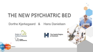 THE NEW PSYCHIATRIC BED
Dorthe Kjerkegaard & Hans Danielsen
 