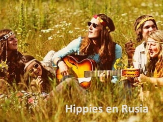 Hippies en Rusia
 