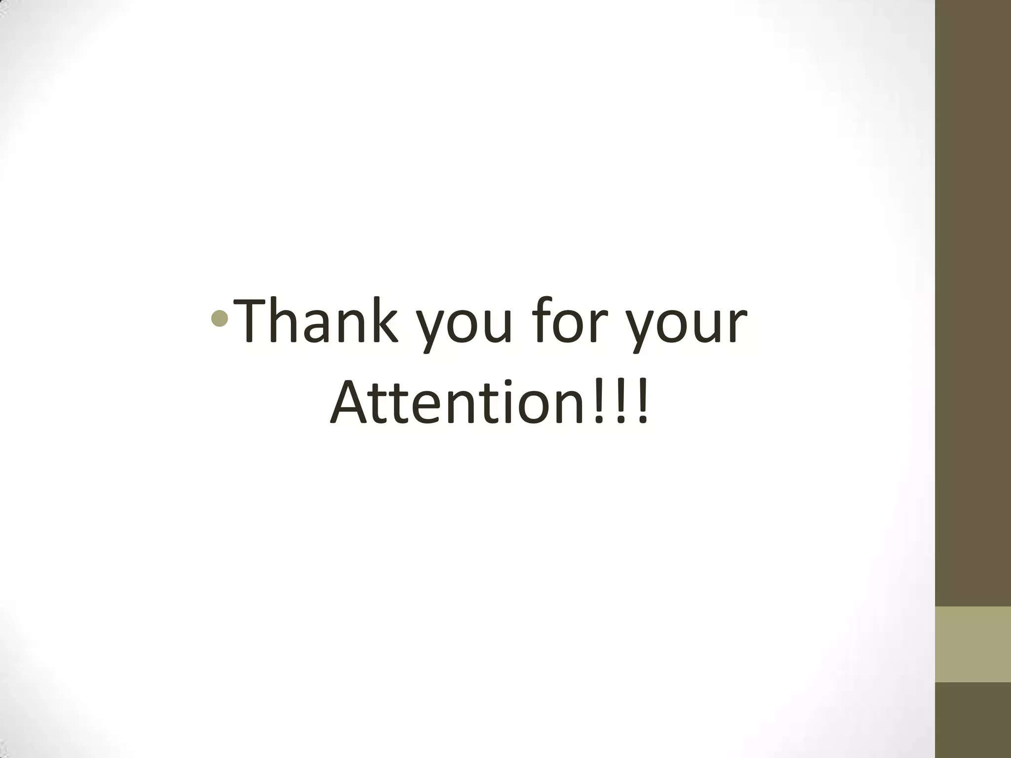 •Thank you for your
    Attention!!!
 