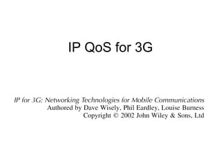 IP QoS for 3G
 