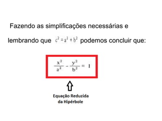 Fazendo as simplificações necessárias e

lembrando que          podemos concluir que:
 