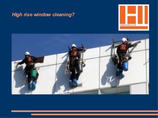 High rise window cleaning?

 