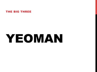 YEOMAN
THE BIG THREE
 