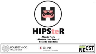 HIPSteRAlberto Floris
Giovanni Luca Favuzzi
Rolando Brondolin
1
 