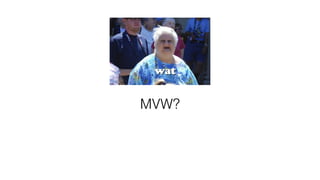 MVW?
 