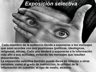 La percepción o interpretación selectiva 