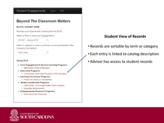 Student View of Records
• Records are sortable by term or category
• Each entry is linked to catalog description
• Advisor has access to student records
 