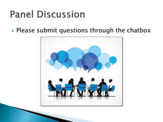  Please submit questions through the chatbox
 