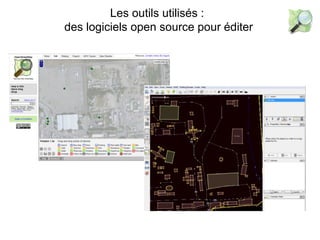 Les outils utilisés :
des logiciels open source pour éditer
 