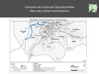 1
Utilisation de la donnée OpenStreetMap
dans des cartes humanitaires
 