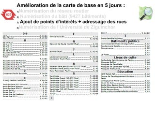 Amélioration de la carte de base en 5 jours :
1)Numérisation du réseau routier
2) Numérisation du bâti (9427 bâtiments)
3) Ajout de points d’intérêts + adressage des rues
4)Numérisation de l’Université de Ziguinchor
 