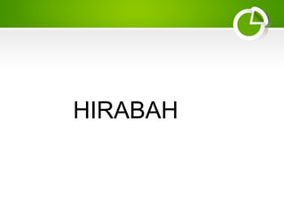 HIRABAH
 