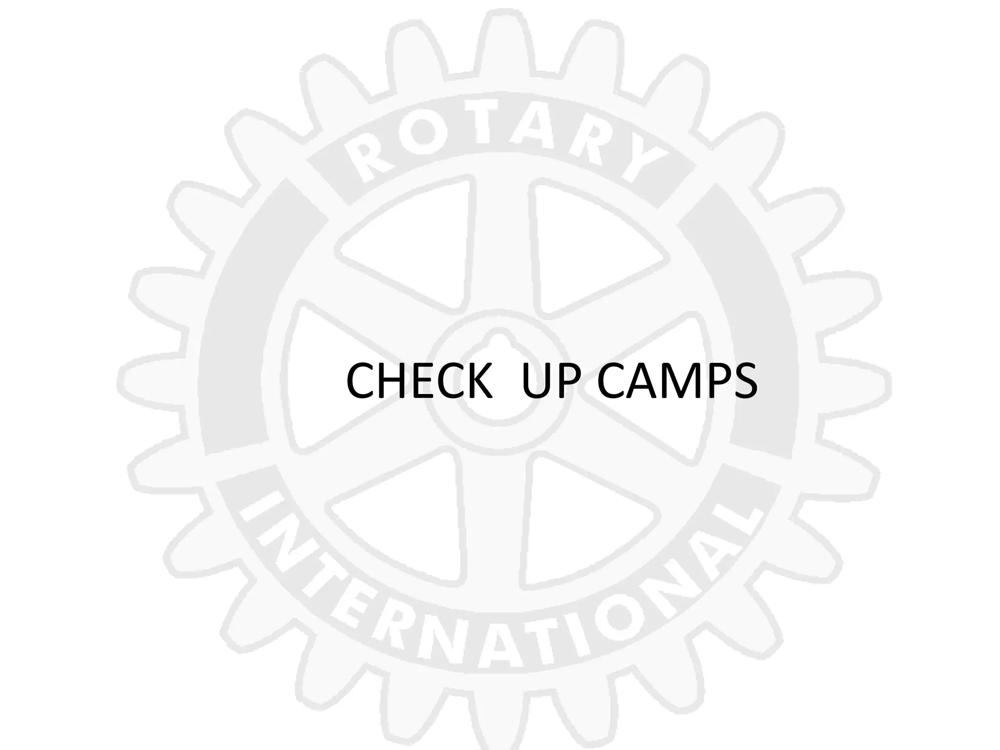 CHECK UP CAMPS
 