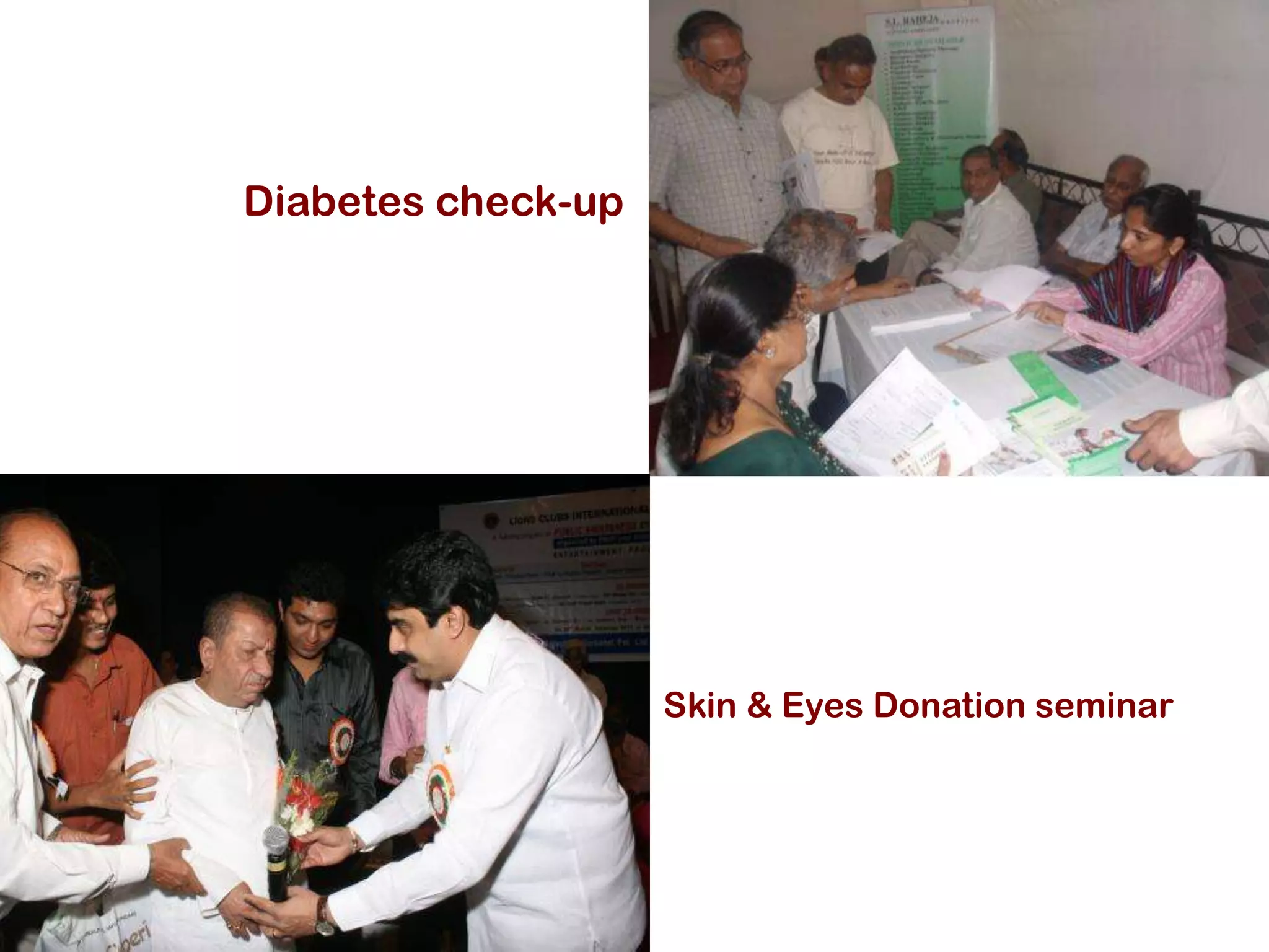 Diabetes check-up




                    Skin & Eyes Donation seminar
 