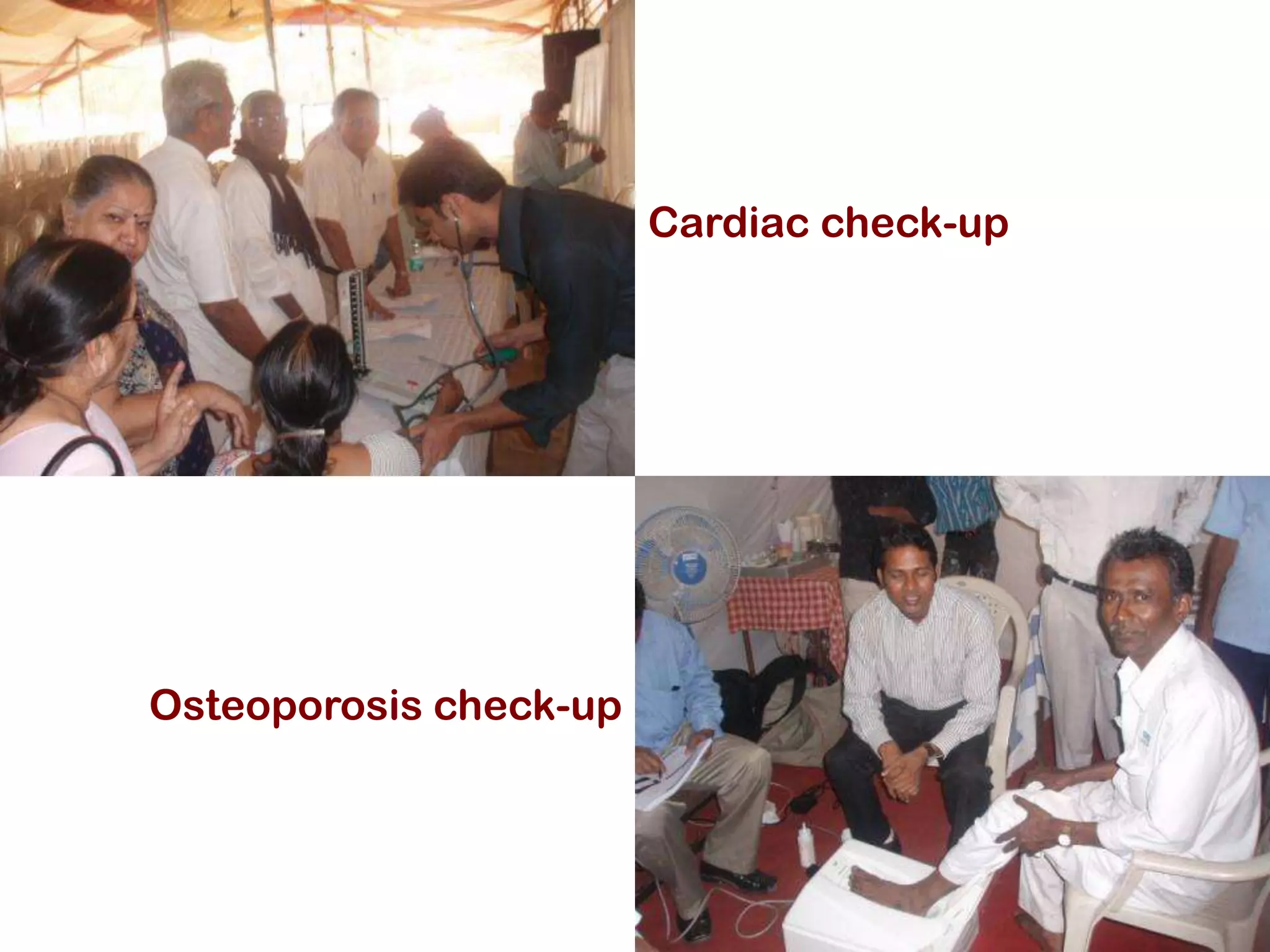 Cardiac check-up




Osteoporosis check-up
 