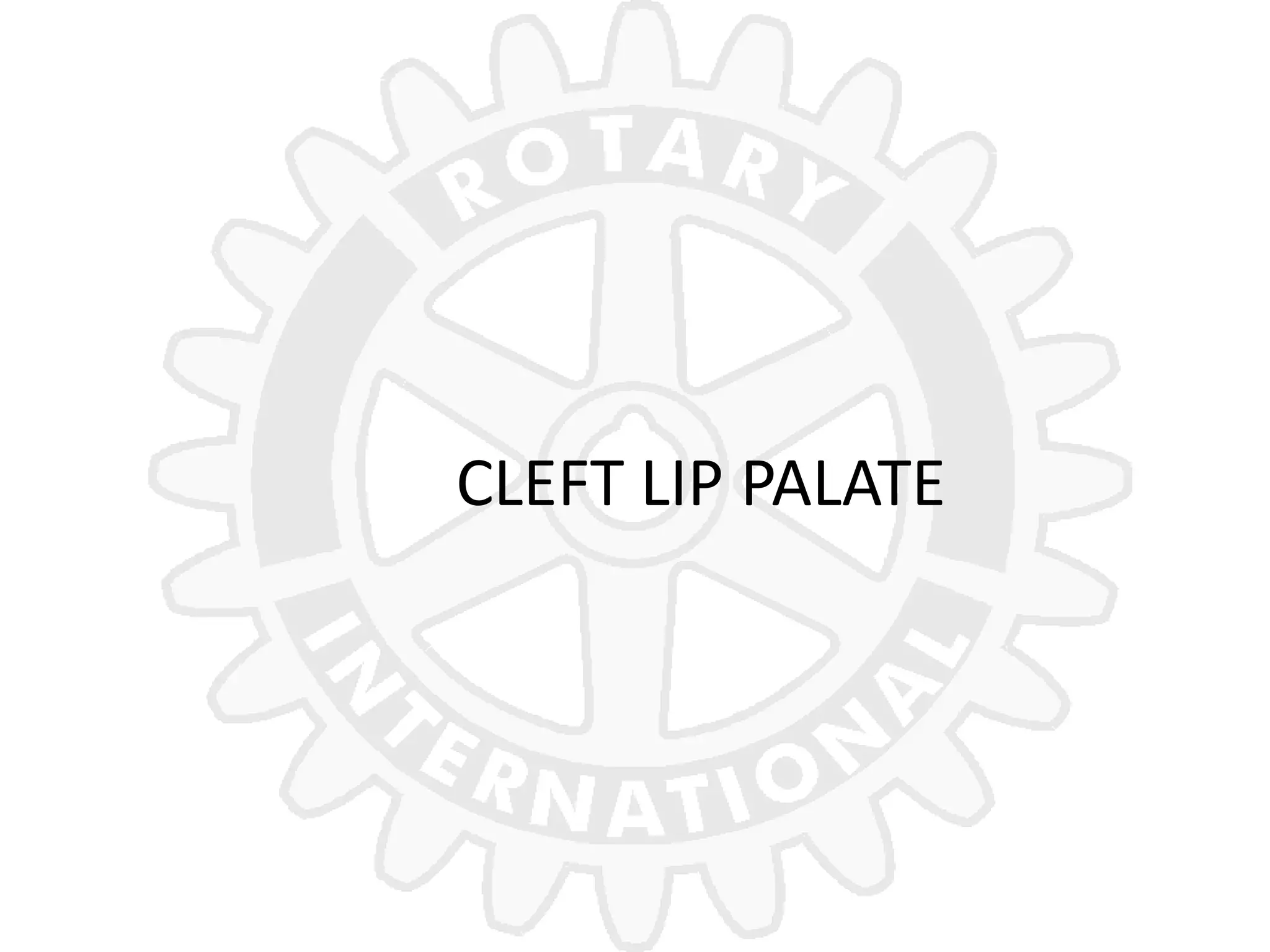 CLEFT LIP PALATE
 
