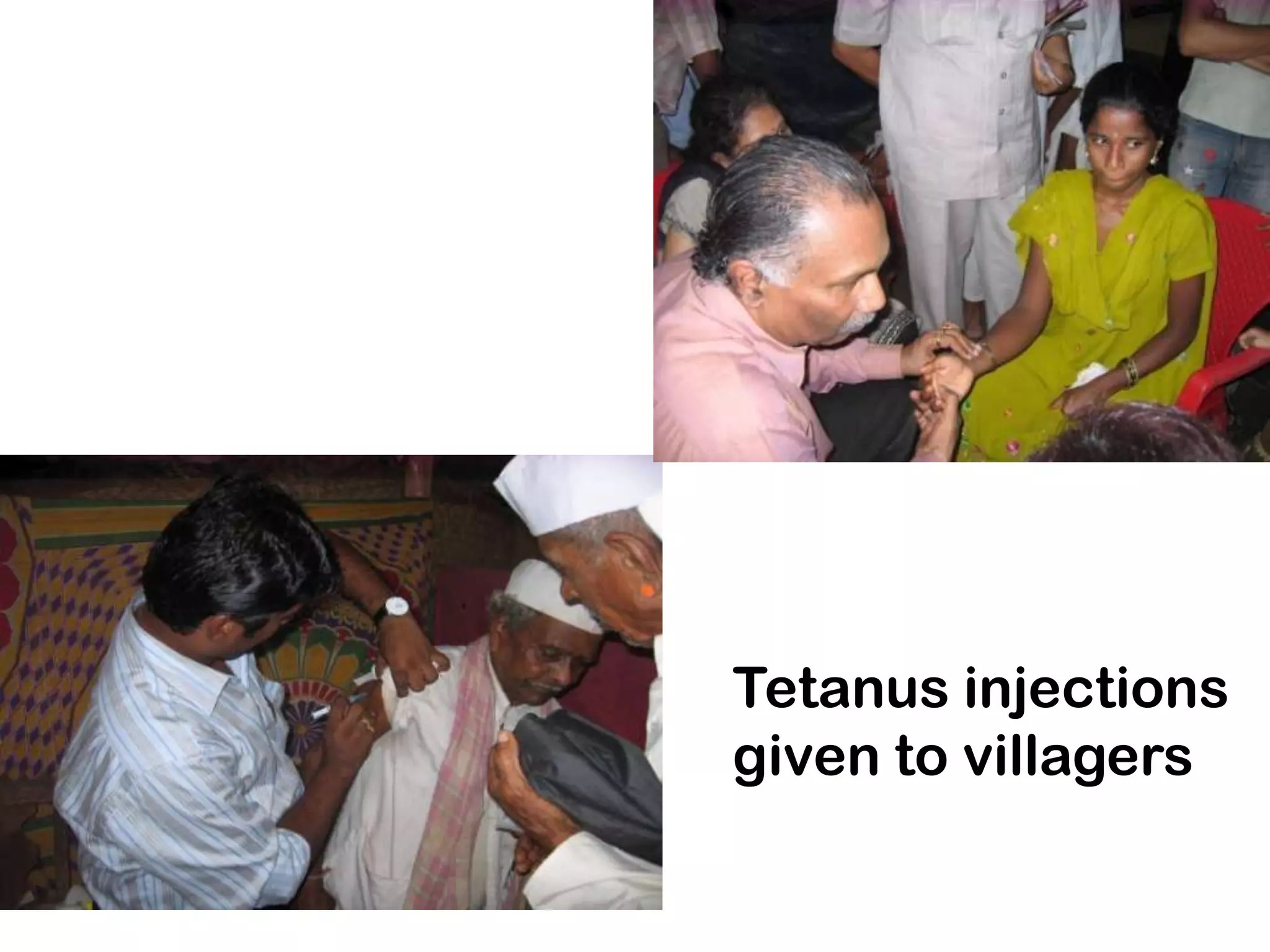 Tetanus injections
given to villagers
 