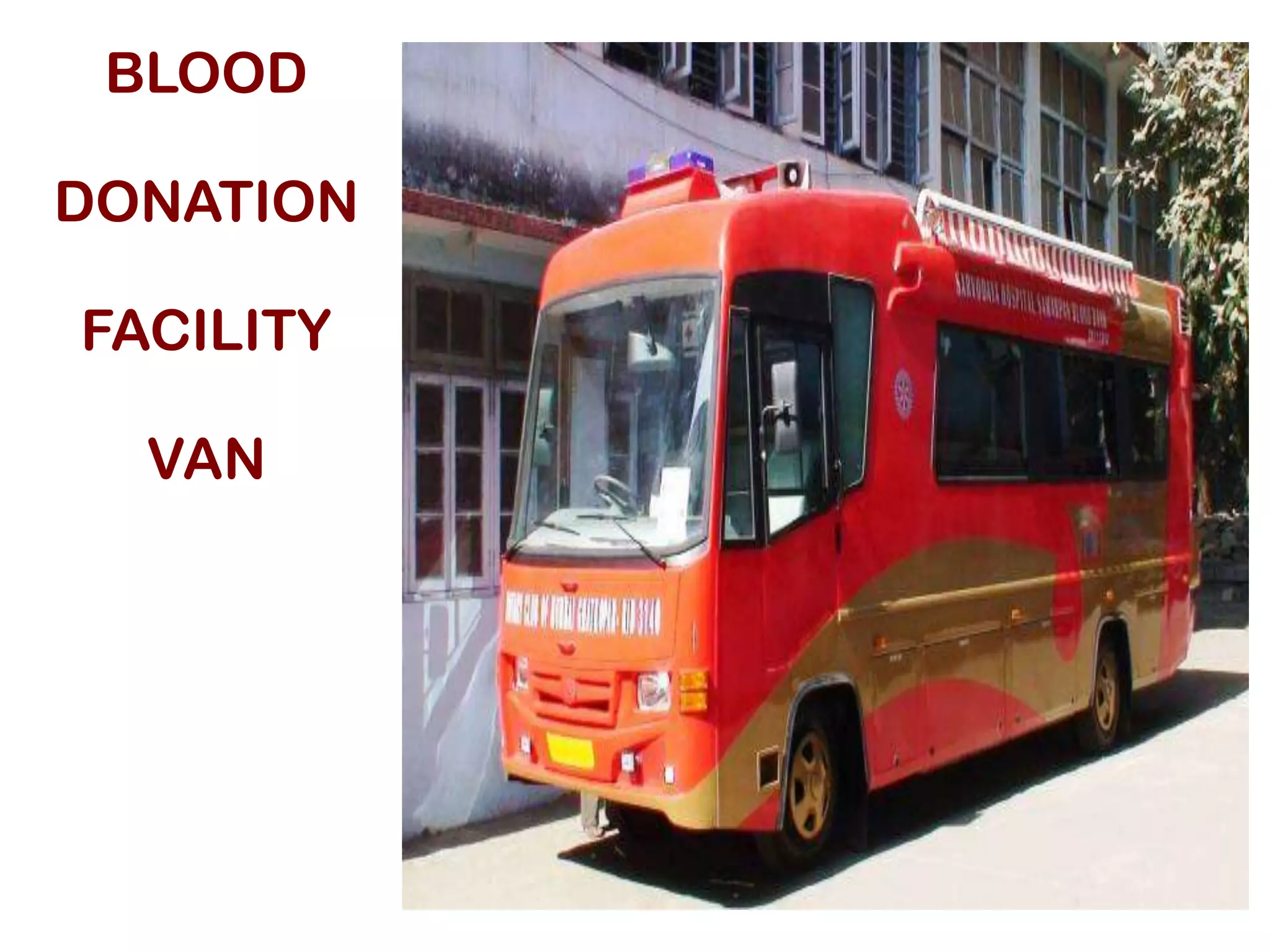 BLOOD

DONATION

FACILITY

  VAN
 