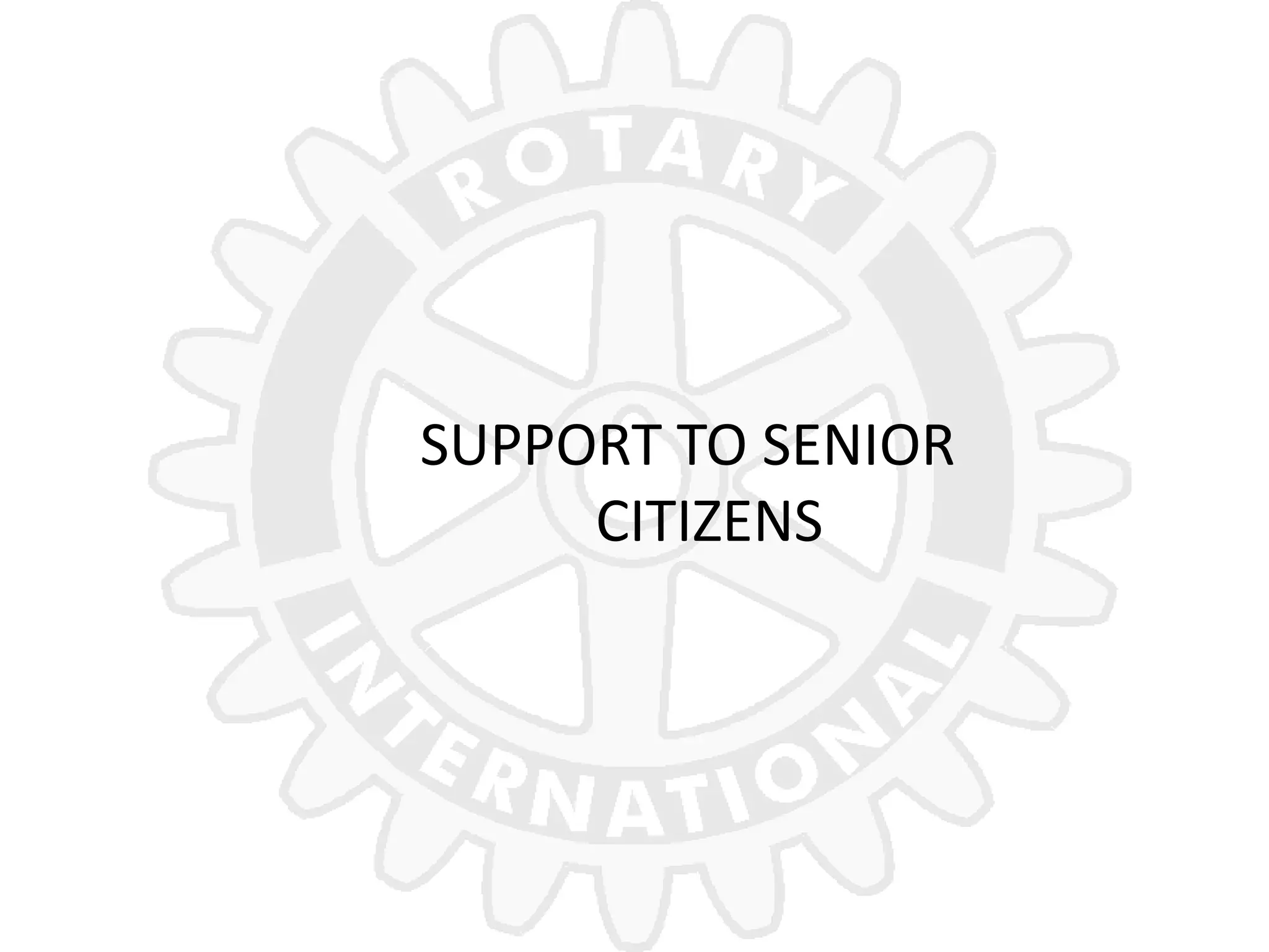 SUPPORT TO SENIOR
     CITIZENS
 