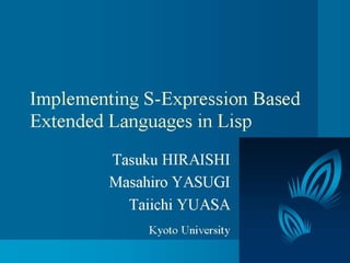 Implementing S-Expressions Based Extented Languages in LISP