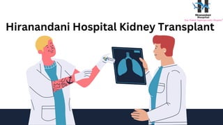 Hiranandani Hospital Kidney Transplant
 