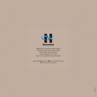 08.03.23
RICHMOND
HIRANANDANI GARDENS, POWAI
Sales Off.: Hiranandani Sales Gallery,
Central Avenue, Opp Rodas Hotel,
Hiranandani Business Park,
Powai, Mumbai - 400 076.
Tel.: (+91 22) 2576 3788, 2576 3600
www.hiranandani.com | h/hiranandanidevelopers
V/hiranandanidevelopers
 
