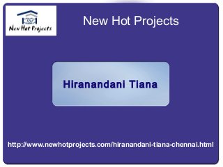 New Hot Projects

Hiranandani Tiana

http://www.newhotprojects.com/hiranandani-tiana-chennai.html

 